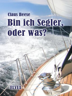 cover image of Bin ich Segler, oder was?